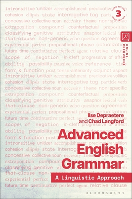 Advanced English Grammar: A Linguistic Approach - Ilse Depraetere