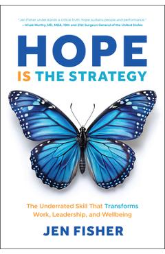 Coperta cărții 'Hope Is the Strategy: The Underrated Skill That Transforms Work, Leadership, and Wellbeing - Jen Fisher'