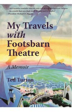 Coperta cărții 'My Travels with Footsbarn Theatre - Ted Turton'