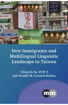 Poza produsului New Immigrants and Multilingual Linguistic Landscape in Taiwan - Ching-yu Na