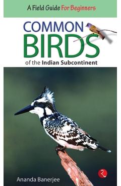 Poza produsului Common Birds of the Indian Subcontinent - Ananda Banerjee