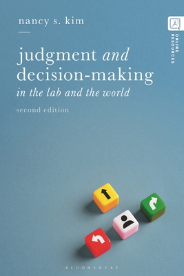 Judgment and Decision-Making: In the Lab and the World - Nancy S. Kim