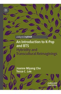 Coperta cărții 'An Introduction to K-Pop and Bts: Hybridity and Transcultural Reimaginings - Joanne Miyang Cho'