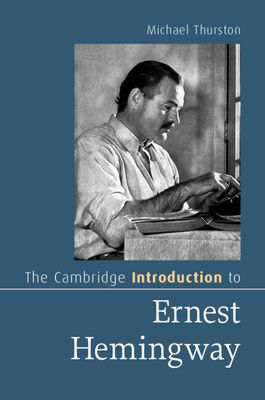 The Cambridge Introduction to Ernest Hemingway - Michael Thurston
