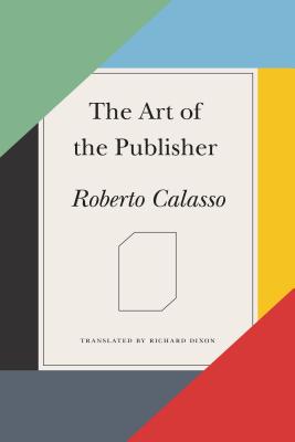 The Art of the Publisher - Roberto Calasso