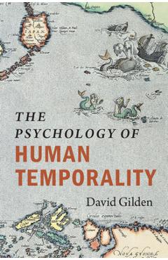 Coperta cărții 'The Psychology of Human Temporality - David Gilden'
