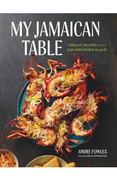 Coperta cărții 'My Jamaican Table: Vibrant Recipes from a Sun-Drenched Island - Andre Fowles'