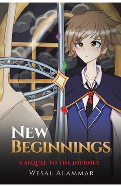 Poza produsului New Beginnings: A Sequel to The Journey - Wesal Alammar