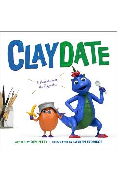 Coperta cărții 'Claydate: A Playdate with the Claymates - Devorah Petty'