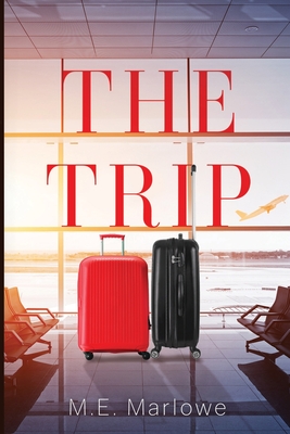 The Trip - M. E. Marlowe