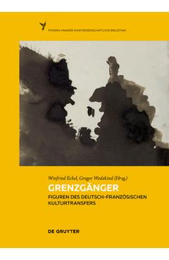 Coperta cărții 'Grenzgänger: Figuren Des Deutsch-Französischen Kulturtransfers - Winfried Eckel'