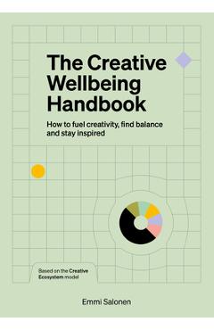 Poza produsului The Creative Wellbeing Handbook: How to Fuel Creativity, Find Balance and Stay Inspired - Emmi Salonen