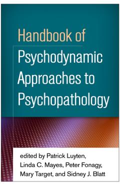 Handbook of Psychodynamic Approaches to Psychopathology - Patrick Luyten