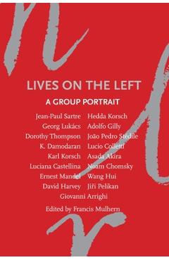 Coperta cărții 'Lives on the Left: A Group Portrait - Francis Mulhern'