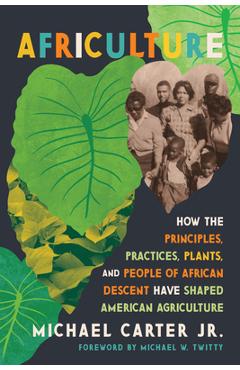 Coperta cărții 'Africulture: How the Principles, Practices, Plants, and People of African Descent Have Shaped American Agriculture -'