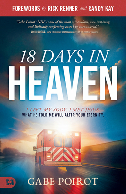 Coperta cărții '18 Days in Heaven: I Left My Body. I Met Jesus. What He Told Me Will Alter Your Eternity. - Gabe Poirot'