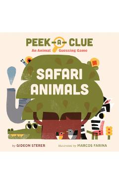 Coperta cărții 'Peek-A-Clue: Safari Animals: An Animal Guessing Game - Gideon Sterer'