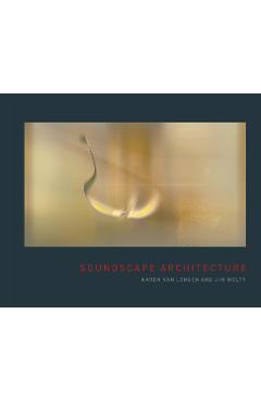 Poza produsului Soundscape Architecture - Karen Van Lengen