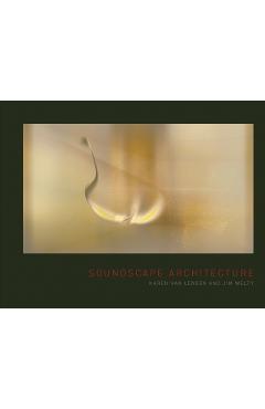 Soundscape Architecture - Karen Van Lengen