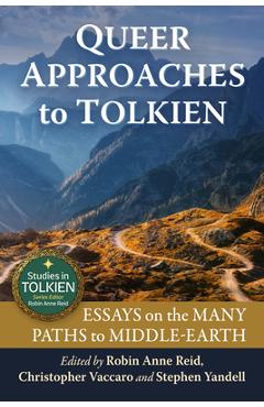 Coperta cărții 'Queer Approaches to Tolkien: Essays on the Many Paths to Middle-Earth - Robin Anne Reid'