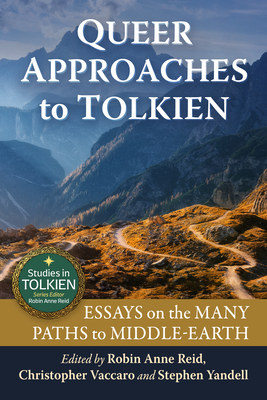 Coperta cărții 'Queer Approaches to Tolkien: Essays on the Many Paths to Middle-Earth - Robin Anne Reid'
