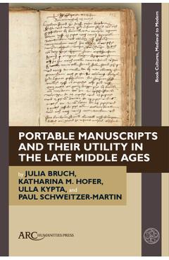 Poza produsului Portable Manuscripts and Their Utility in the Late Middle Ages - Julia Bruch