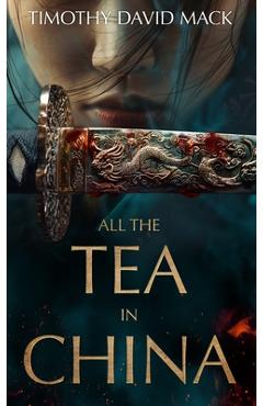 Coperta cărții 'All the Tea in China - Timothy David Mack'