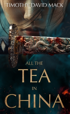 Coperta cărții 'All the Tea in China - Timothy David Mack'
