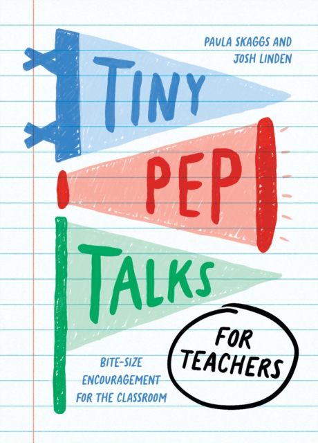 Coperta cărții 'Tiny Pep Talks for Teachers: Bite-Size Encouragement for the Classroom - Paula Skaggs'