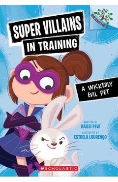 Coperta cărții 'A Wickedly Evil Pet: A Branches Book (Super Villains in Training #2) - Kailei Pew'