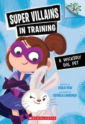 Coperta cărții 'A Wickedly Evil Pet: A Branches Book (Super Villains in Training #2) - Kailei Pew'