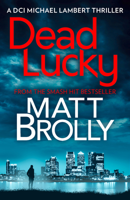 Dead Lucky - Matt Brolly