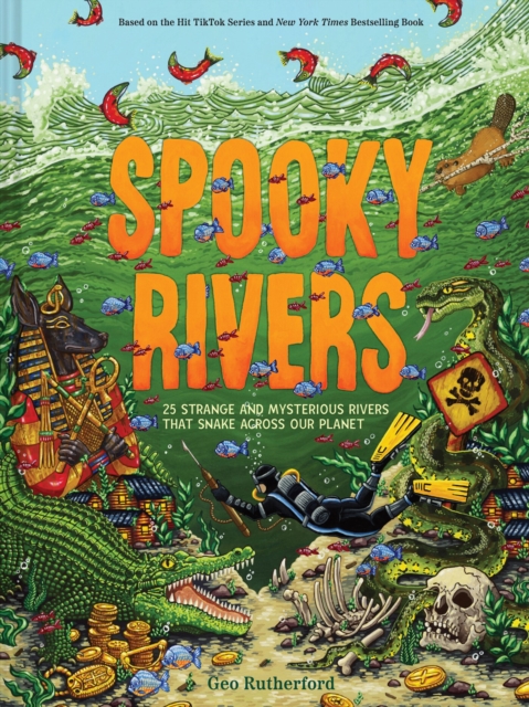 Coperta cărții 'Spooky Rivers: 25 Strange and Mysterious Rivers That Snake Across Our Planet - Geo Rutherford'
