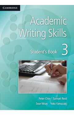 Coperta cărții 'Academic Writing Skills 3 Student's Book - Peter Chin'