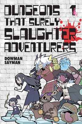 Coperta cărții 'Dungeons That Surely Slaughter Adventurers, Vol. 1: Volume 1 - Dowman Sayman'