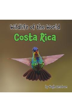 Coperta cărții 'Wildlife of the World - Costa Rica - Hugh Lansdown'