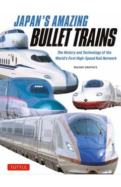 Coperta cărții 'Japan's Amazing Bullet Trains: The History and Technology of the World's First High-Speed Rail Network -'