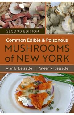 Poza produsului Common Edible and Poisonous Mushrooms of New York: Second Edition - Alan Bessette