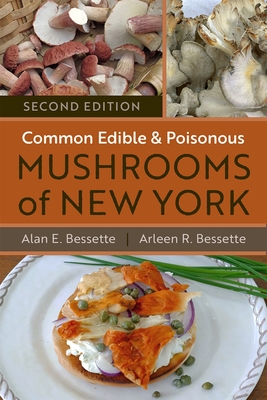 Common Edible and Poisonous Mushrooms of New York: Second Edition - Alan Bessette