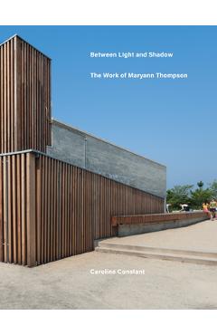 Poza produsului Between Shadow and Light: The Work of Maryann Thompson - Caroline Constant