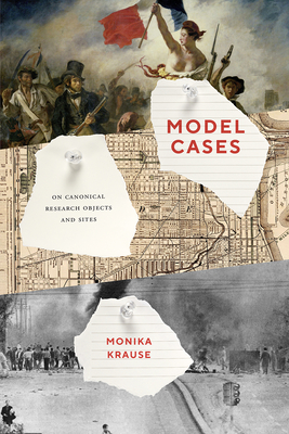 Model Cases: On Canonical Research Objects and Sites - Monika Krause