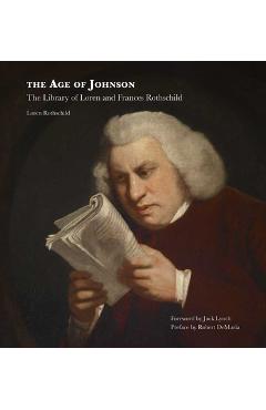 Coperta cărții 'The Age of Johnson: The Library of Loren and Frances Rothschild - Loren Rothschild'