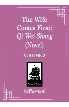 Coperta cărții 'The Wife Comes First: Qi Wei Shang (Novel) Vol. 3 -'