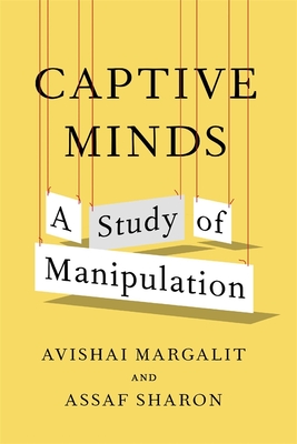 Coperta cărții 'Captive Minds: A Study of Manipulation - Avishai Margalit'