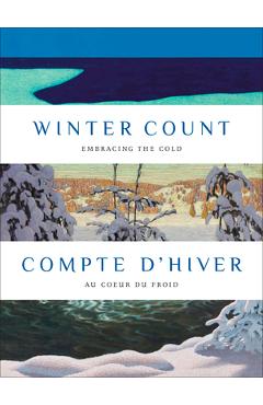 Coperta cărții 'Winter Count Compte d'Hiver: Embracing the Cold Au Coeur Du Froid - Katerina Atanassova'