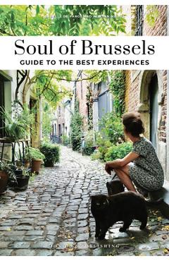 Poza produsului Soul of Brussels - Guide to the Best Experiences - Allison Michel