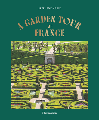 Coperta cărții 'A Garden Tour of France - Stéphane Marie'