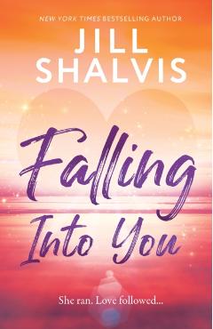 Coperta cărții 'Falling Into You - Jill Shalvis'