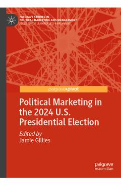 Coperta cărții 'Political Marketing in the 2024 U.S. Presidential Election - Jamie Gillies'