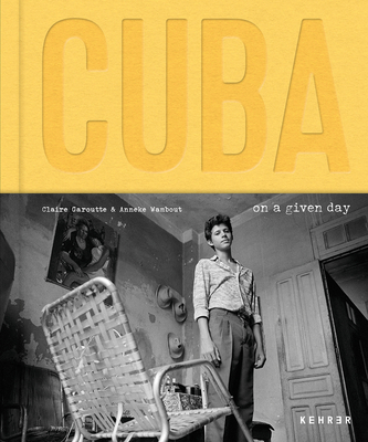 Cuba. on a Given Day - Anneke Wambaugh